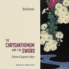 The Chrysanthemum and the Sword Audiobook By Ruth Benedict cover art