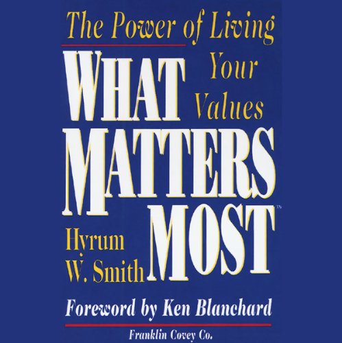 What Matters Most Audiolibro Por Hyrum W. Smith arte de portada