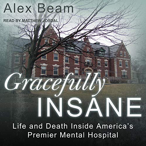 Gracefully Insane Audiobook By Alex Beam cover art