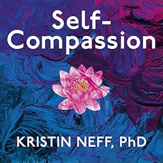 Self Compassion Audiolibro Por Kristin Neff arte de portada