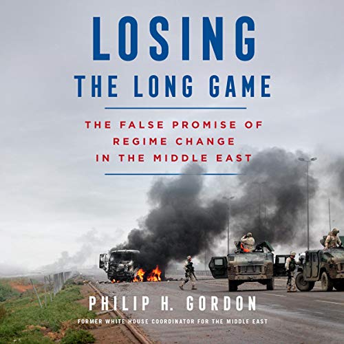 Losing the Long Game Audiobook By Philip H. Gordon cover art