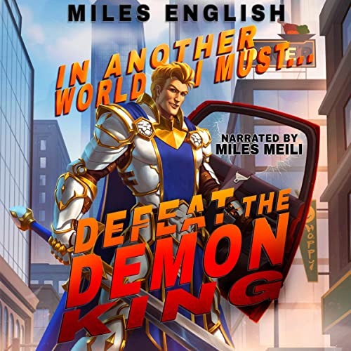 In Another World, I Must Defeat the Demon King Audiobook By Miles English cover art