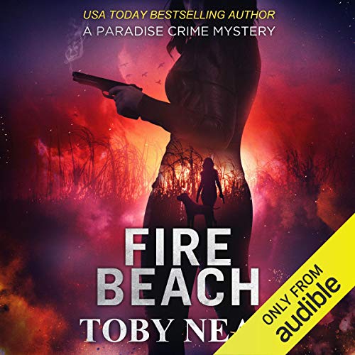 Fire Beach Audiobook By Toby Neal cover art