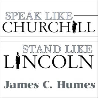 Speak Like Churchill, Stand Like Lincoln Audiolibro Por James C. Humes arte de portada