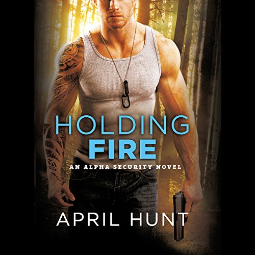 Holding Fire Audiolibro Por April Hunt arte de portada