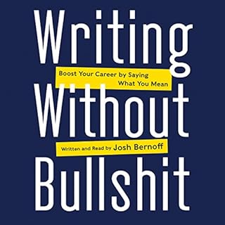 Writing Without Bullshit Audiobook By Josh Bernoff cover art