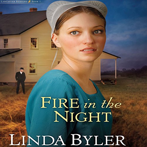 Fire in the Night Audiobook By Linda Byler cover art