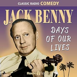 Jack Benny: Days of Our Lives Audiobook By Original Radio Broadcast cover art