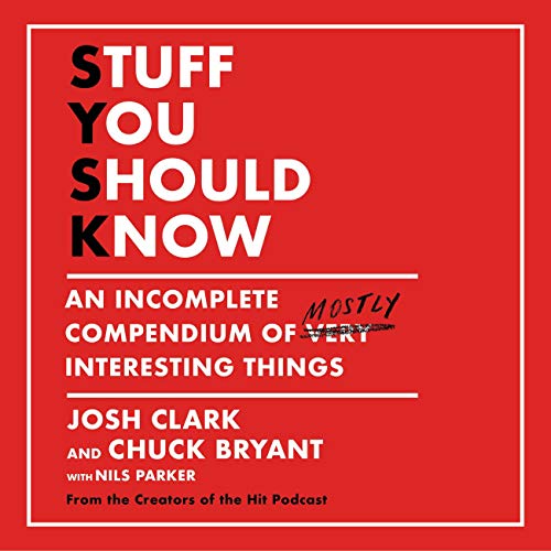 Stuff You Should Know Audiobook By Josh Clark, Chuck Bryant cover art