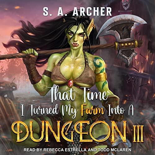 That Time I Turned My Farm into a Dungeon: Book 3 Audiolibro Por S.A. Archer arte de portada