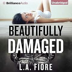 Beautifully Damaged Audiobook By L. A. Fiore cover art