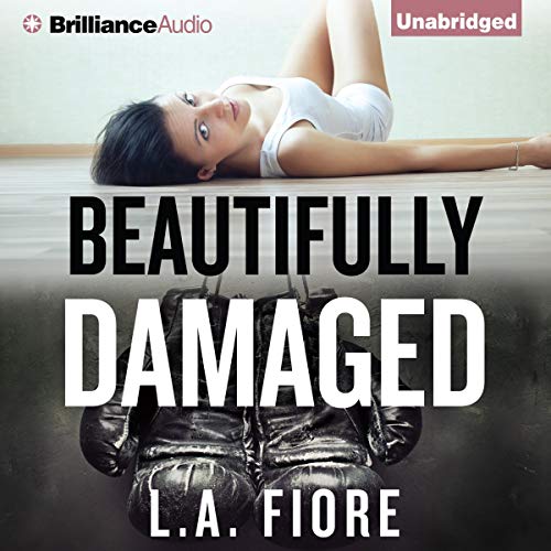 Beautifully Damaged Audiobook By L. A. Fiore cover art