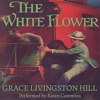 The White Flower Audiobook By Grace Livingston Hill cover art