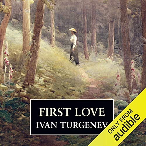 First Love Audiolibro Por Ivan Turgenev arte de portada