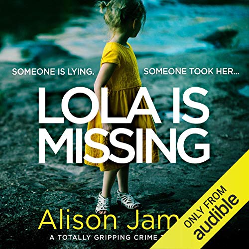 Lola Is Missing Audiobook By Alison James cover art