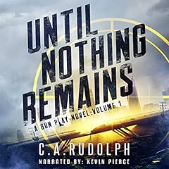 Until Nothing Remains Audiolibro Por C.A. Rudolph arte de portada