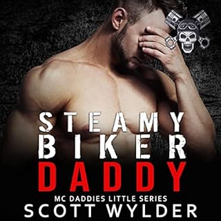 Steamy Biker Daddy Audiobook By Scott Wylder cover art