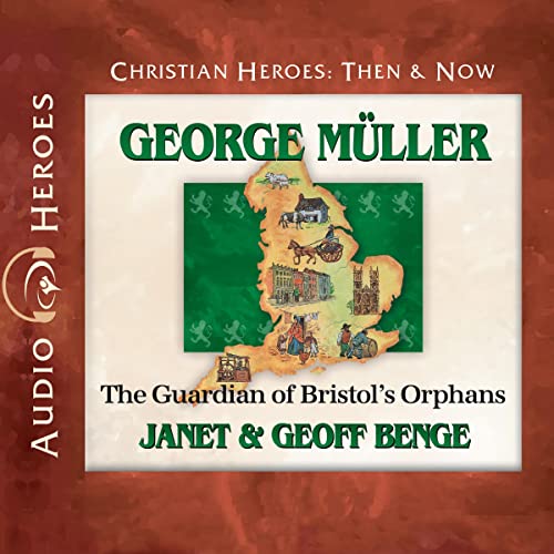 George Müller: The Guardian of Bristol's Orphans Audiolibro Por Geoff Benge, Janet Benge arte de portada