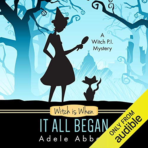 Witch Is When It All Began Audiobook By Adele Abbott cover art