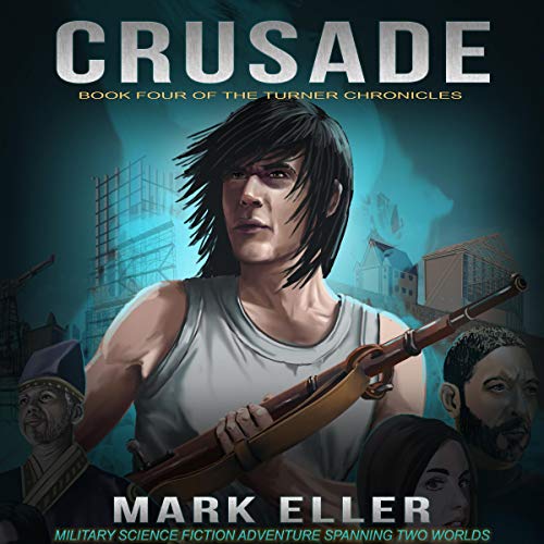 Crusade: A Military Science Fiction Adventure Spanning Two Worlds Audiobook By Mark Eller cover art