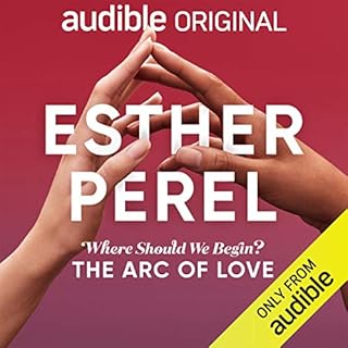 Esther Perel's Where Should We Begin?: The Arc of Love Audiobook By Esther Perel cover art