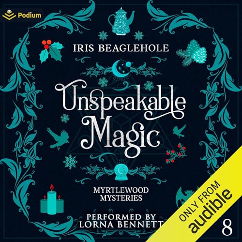 Unspeakable Magic Audiobook By Iris Beaglehole cover art