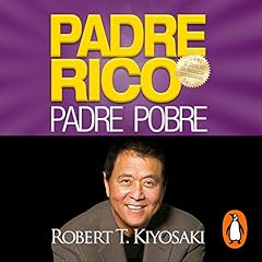 Padre Rico, Padre Pobre [Rich Dad, Poor Dad] Audiolibro Por Robert T. Kiyosaki arte de portada