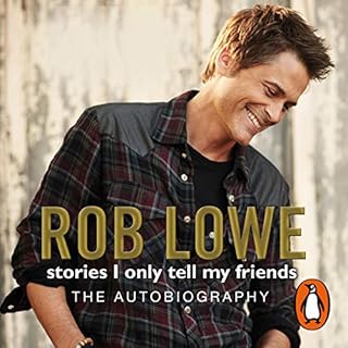 Stories I Only Tell My Friends Audiobook By Rob Lowe cover art