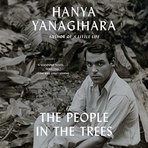 The People in the Trees Audiobook By Hanya Yanagihara cover art