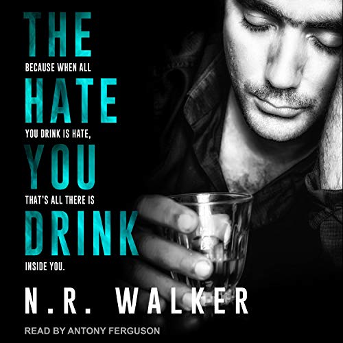 The Hate You Drink Audiolibro Por N.R. Walker arte de portada