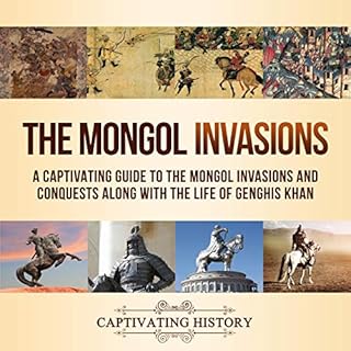 The Mongol Invasions Audiobook By Captivating History cover art