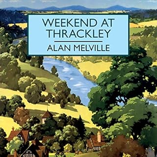 Weekend at Thrackley Audiobook By Alan Melville cover art