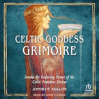 Celtic Goddess Grimoire Audiobook By Annwyn Avalon cover art