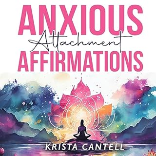 Anxious Attachment Affirmations Audiolibro Por Krista Cantell arte de portada