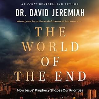 The World of the End Audiobook By Dr. David Jeremiah cover art