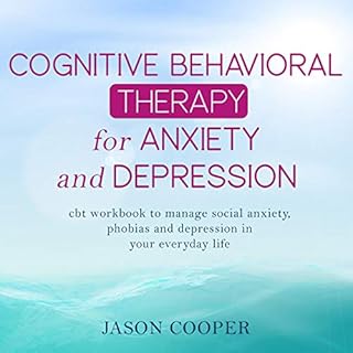 Cognitive Behavioral Therapy for Anxiety and Depression Audiolibro Por Jason Cooper arte de portada