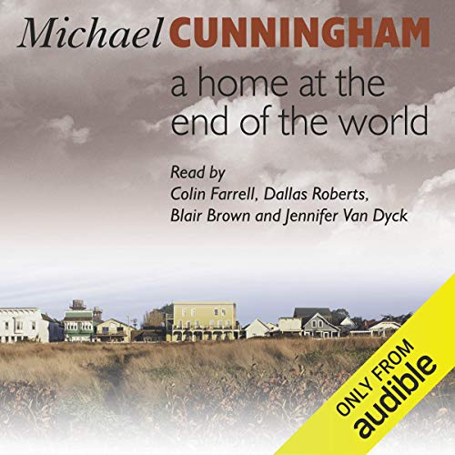 A Home at the End of the World Audiobook By Michael Cunningham cover art