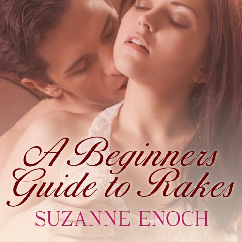 A Beginner's Guide to Rakes Audiobook By Suzanne Enoch cover art