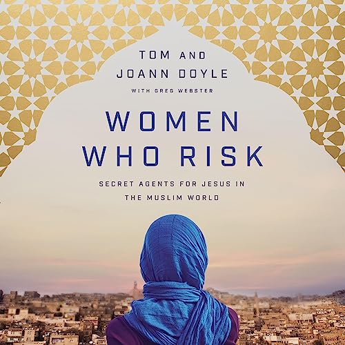 Women Who Risk Audiobook By Tom Doyle, JoAnn Doyle, Greg Webster - contributor cover art