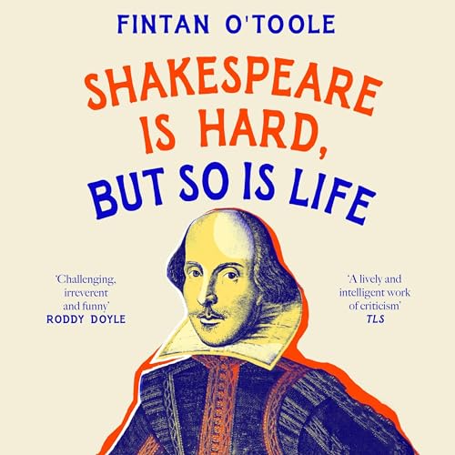 Shakespeare Is Hard, but so Is Life Audiolibro Por Fintan O'Toole arte de portada