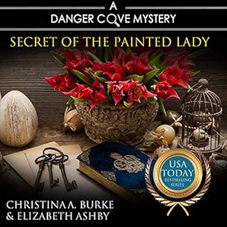 Secret of the Painted Lady Audiobook By Christina A. Burke, Elizabeth Ashby cover art