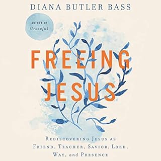 Freeing Jesus Audiobook By Diana Butler Bass cover art