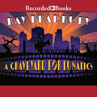 A Graveyard for Lunatics Audiobook By Ray Bradbury cover art