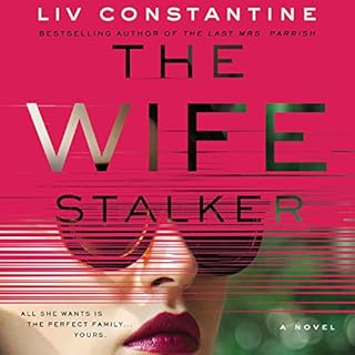 The Wife Stalker Audiobook By Liv Constantine cover art