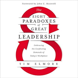 The Eight Paradoxes of Great Leadership Audiobook By Tim Elmore cover art