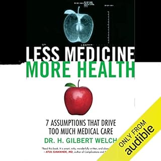 Less Medicine, More Health Audiobook By H. Gilbert Welch cover art