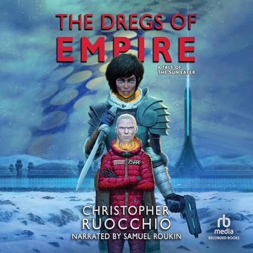 The Dregs of Empire Audiobook By Christopher Ruocchio cover art