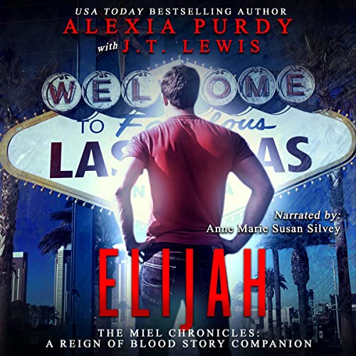 Elijah: The Miel Chronicles Audiolibro Por J.T. Lewis, Alexia Purdy arte de portada