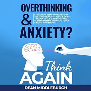 Overthinking & Anxiety? Think AGAIN Audiobook By Dean Middleburgh cover art