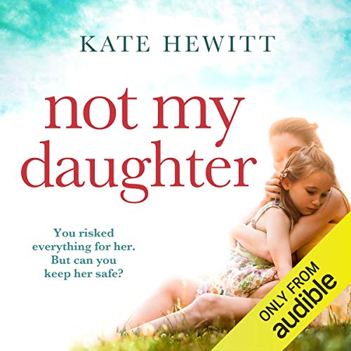 Not My Daughter Audiobook By Kate Hewitt cover art